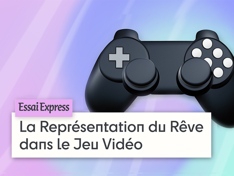 La Représentation du Rêve dans le Jeu Vidéo